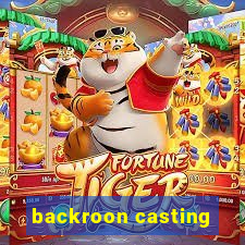 backroon casting