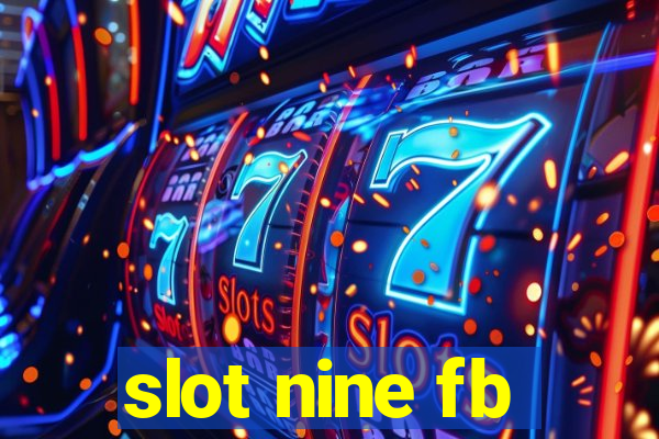 slot nine fb