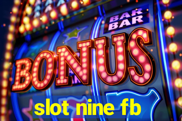 slot nine fb