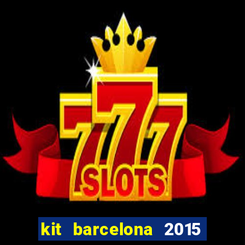 kit barcelona 2015 dls 19