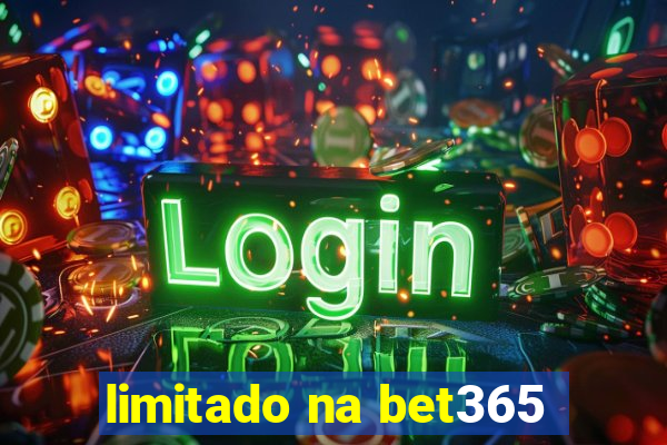 limitado na bet365