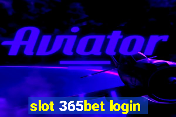 slot 365bet login