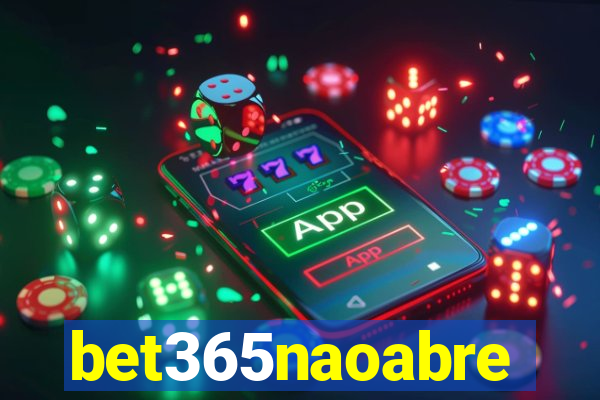 bet365naoabre