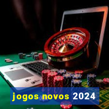 jogos novos 2024