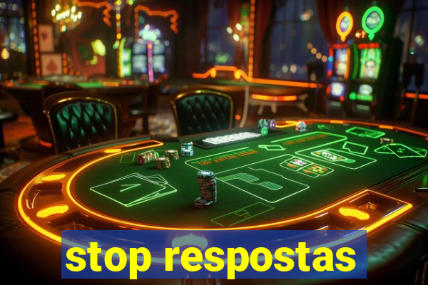 stop respostas