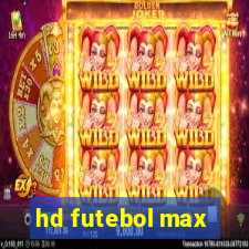 hd futebol max