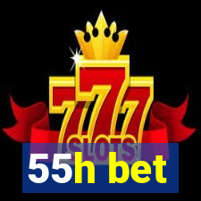 55h bet