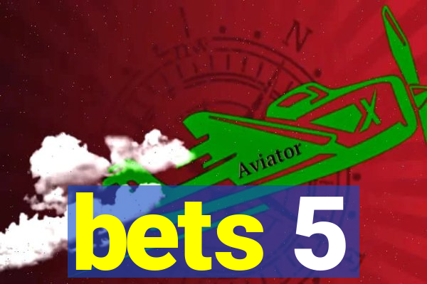 bets 5