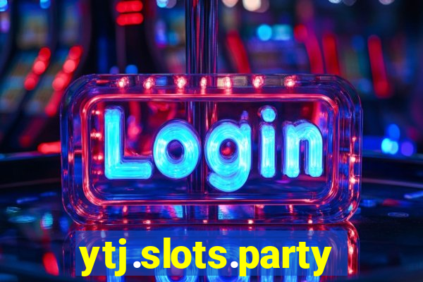 ytj.slots.party