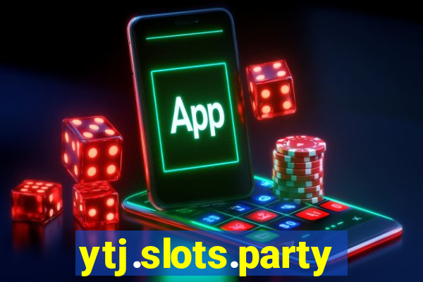 ytj.slots.party