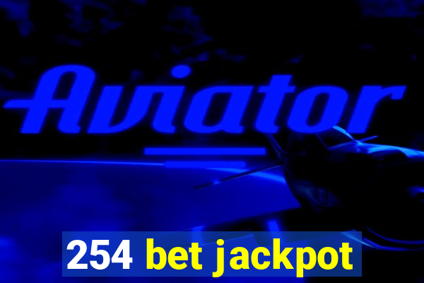 254 bet jackpot