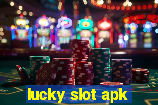 lucky slot apk