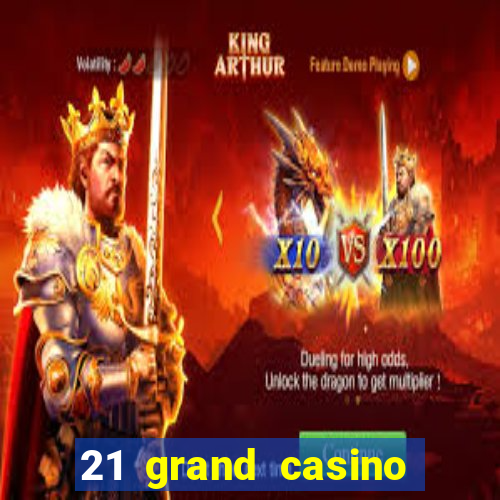 21 grand casino sign in