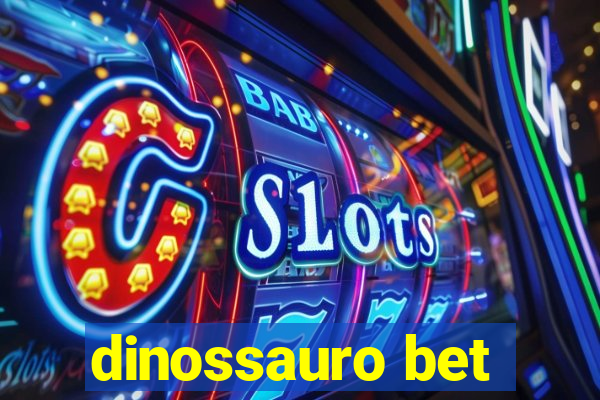 dinossauro bet