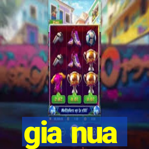 gia nua