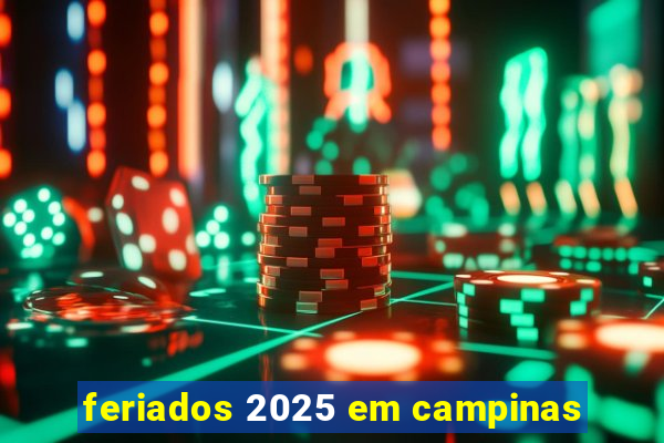 feriados 2025 em campinas