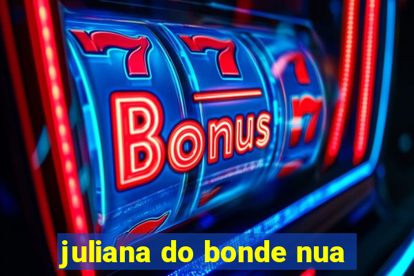 juliana do bonde nua