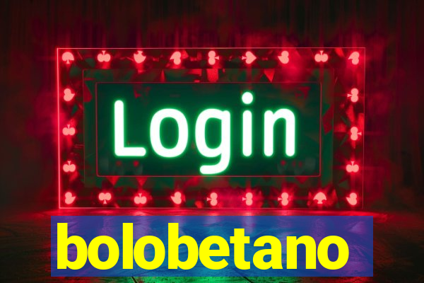 bolobetano