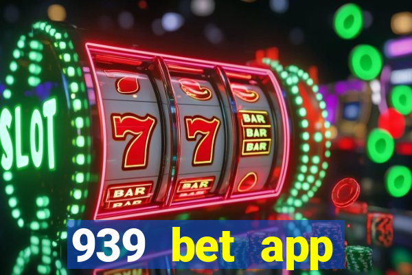 939 bet app download apk