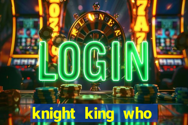 knight king who returned with a god wiki