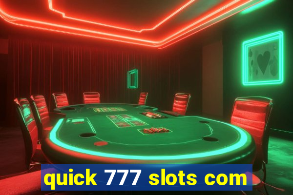 quick 777 slots com