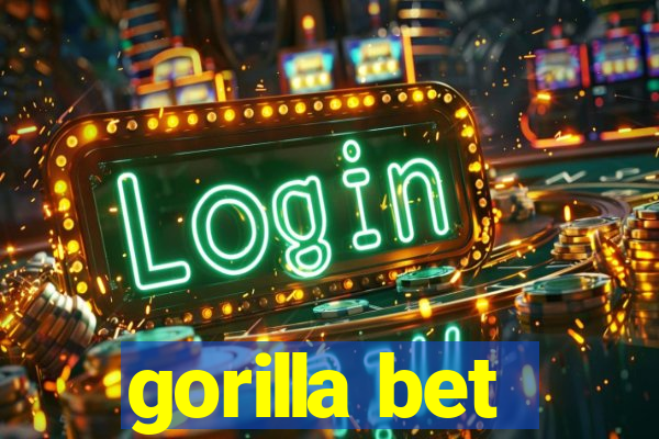 gorilla bet