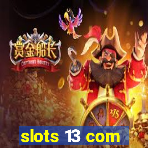 slots 13 com