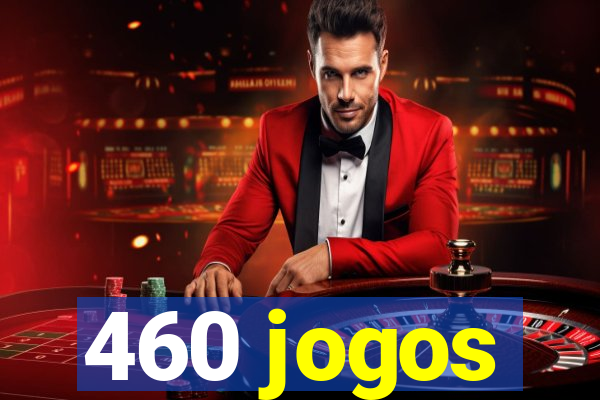 460 jogos