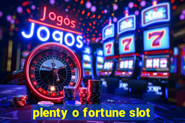 plenty o fortune slot