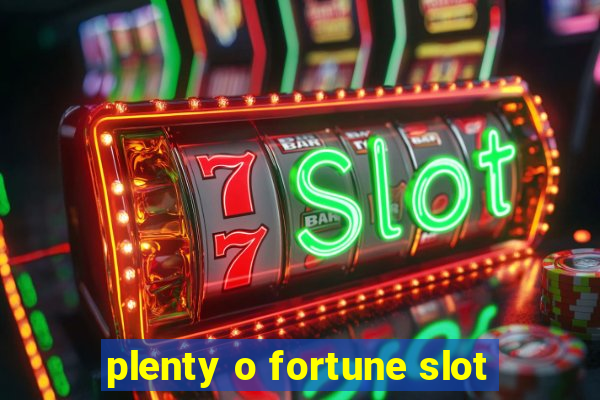 plenty o fortune slot