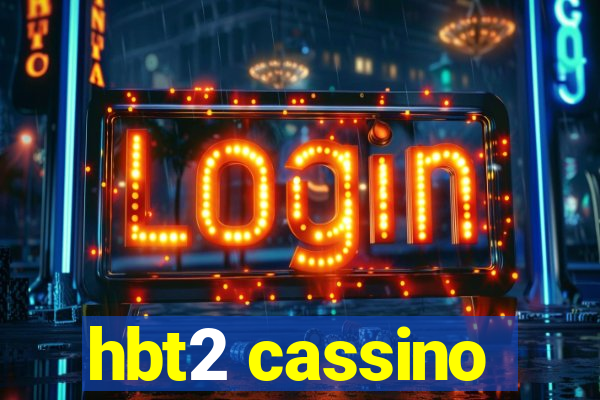 hbt2 cassino