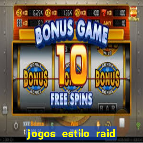 jogos estilo raid shadow legends