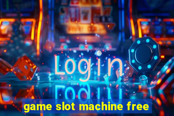 game slot machine free