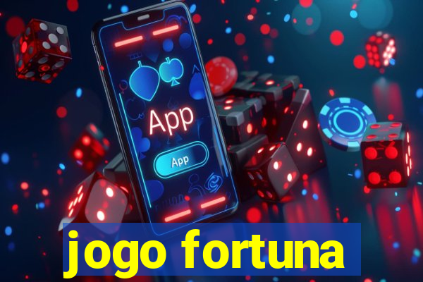 jogo fortuna