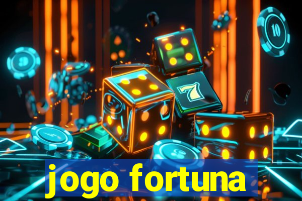 jogo fortuna