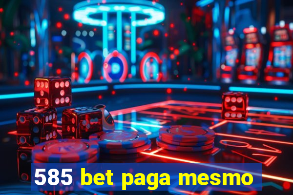 585 bet paga mesmo