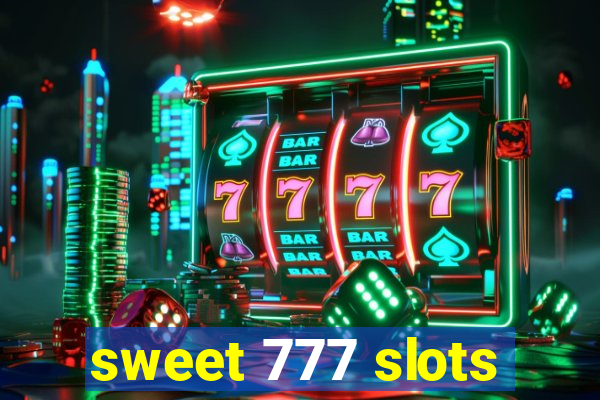 sweet 777 slots