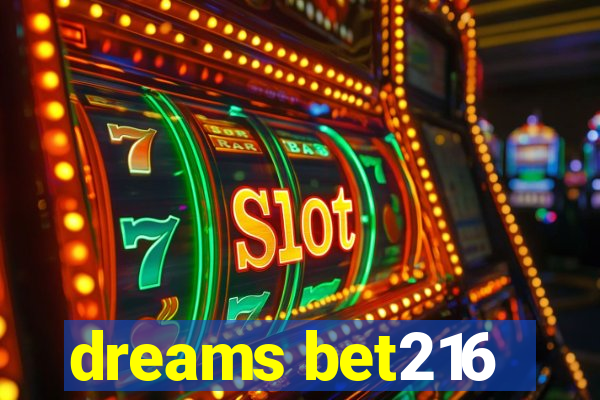 dreams bet216