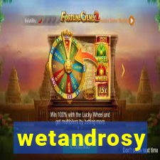 wetandrosy