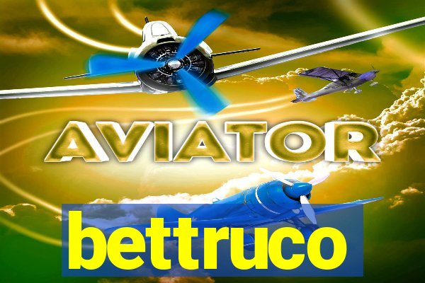 bettruco