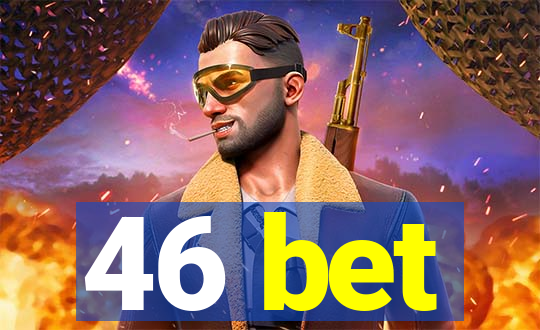 46 bet