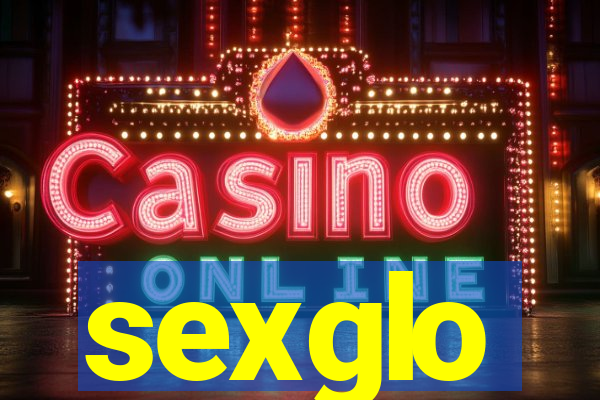 sexglo