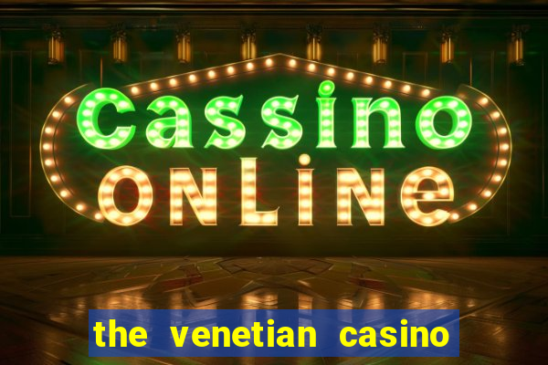 the venetian casino in las vegas