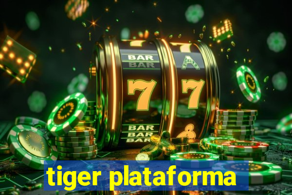 tiger plataforma