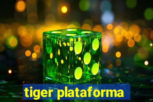 tiger plataforma