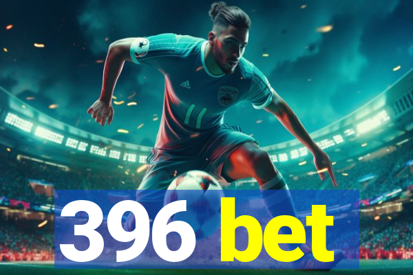 396 bet