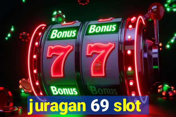 juragan 69 slot