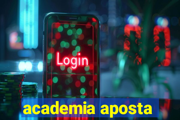 academia aposta