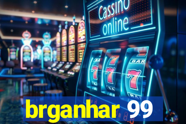 brganhar 99