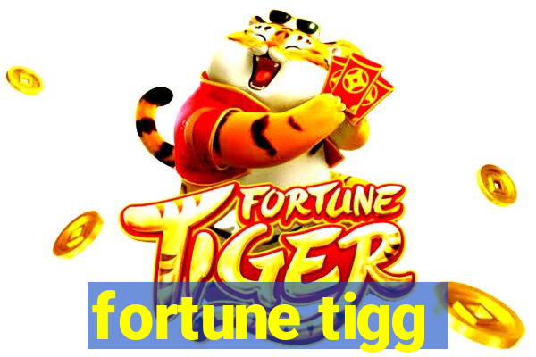 fortune tigg